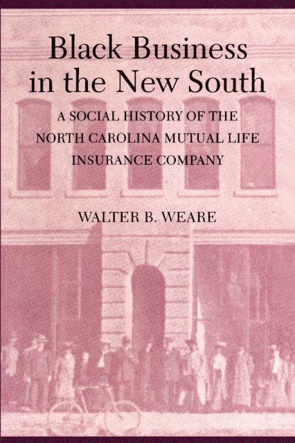 Walter B. Weare - Black Business in the New South, E-bok