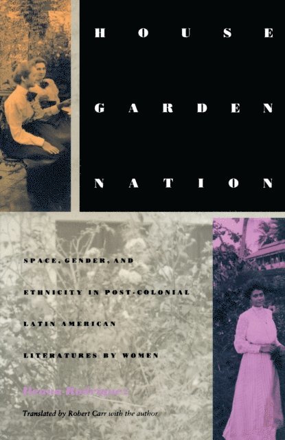 Iliana Yamileth Rodriguez - House/Garden/Nation, E-bok