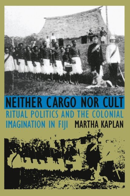 Martha Kaplan - Neither Cargo nor Cult, E-bok