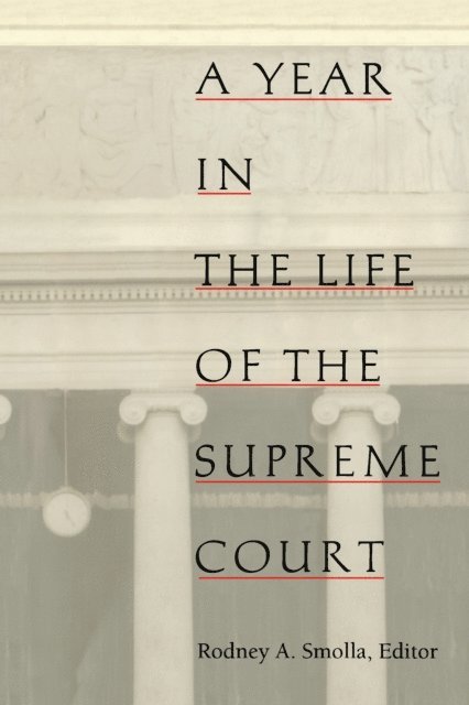 Stephen Wermiel, David Savage, Tony Mauro, Kay Kindred, Aaron Epstein, Rodney A. Smolla - Year in the Life of the Supreme Court, E-bok