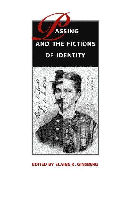 Elaine K. Ginsberg - Passing and the Fictions of Identity, E-bok