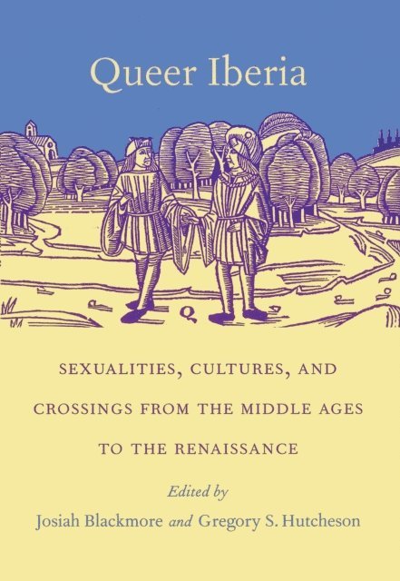Gregory S. Hutcheson, Josiah Blackmore - Queer Iberia, E-bok