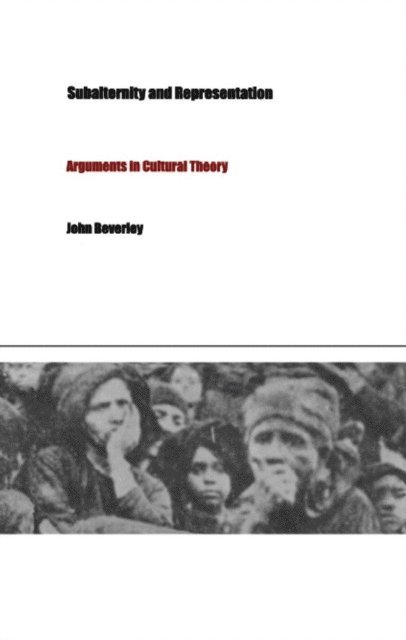 John Beverley - Subalternity and Representation, E-bok
