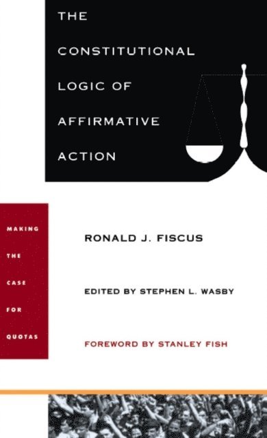 Ronald J. Fiscus, Stephen L. Wasby - Constitutional Logic of Affirmative Action, E-bok. Tillgänglighet: Lägg i varukorg