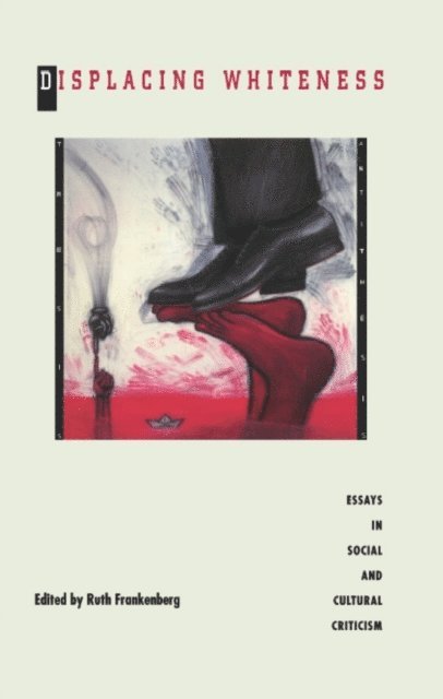 Ruth Frankenberg - Displacing Whiteness, E-bok
