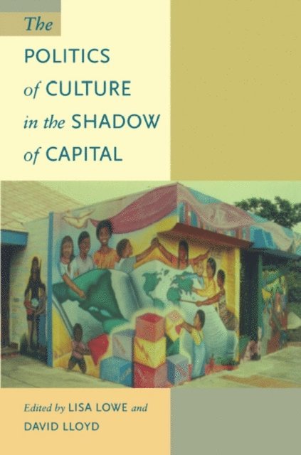 David Lloyd, Lisa Lowe - Politics of Culture in the Shadow of Capital, E-bok