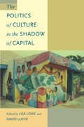 Politics of Culture in the Shadow of Capital