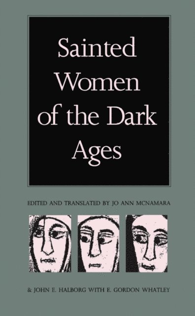 John E. Halborg, E. Gordon Whatley, Jo Ann McNamara - Sainted Women of the Dark Ages, E-bok