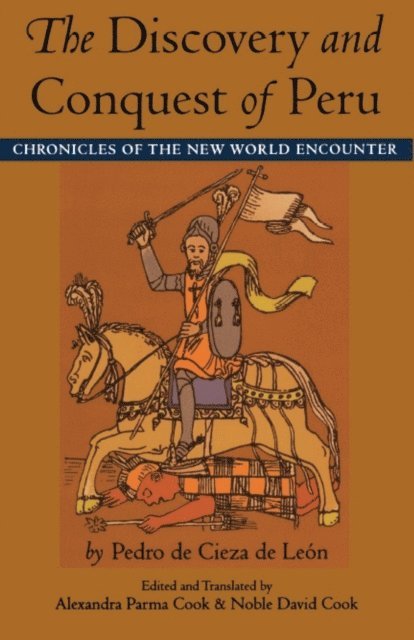 Pedro de Cieza de Leon - Discovery and Conquest of Peru, E-bok