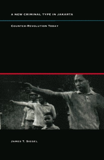 James T. Siegel - New Criminal Type in Jakarta, E-bok
