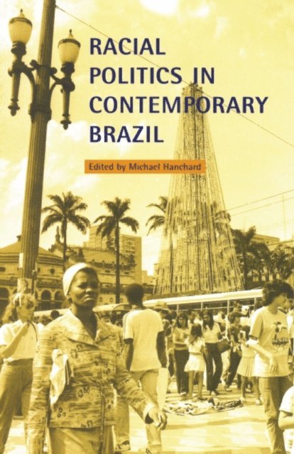 Michael Hanchard - Racial Politics in Contemporary Brazil, E-bok