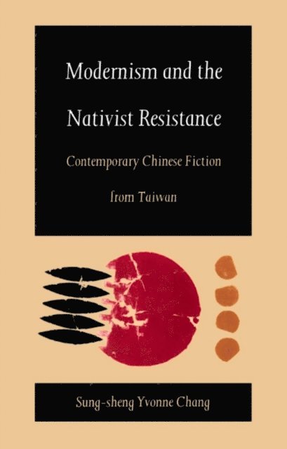 Sung-sheng Yvonne Chang - Modernism and the Nativist Resistance, E-bok