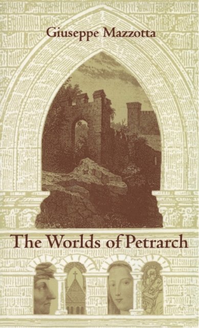 Giuseppe Mazzotta - Worlds of Petrarch, E-bok