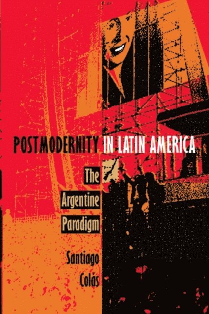 Santiago Colas - Postmodernity in Latin America, E-bok