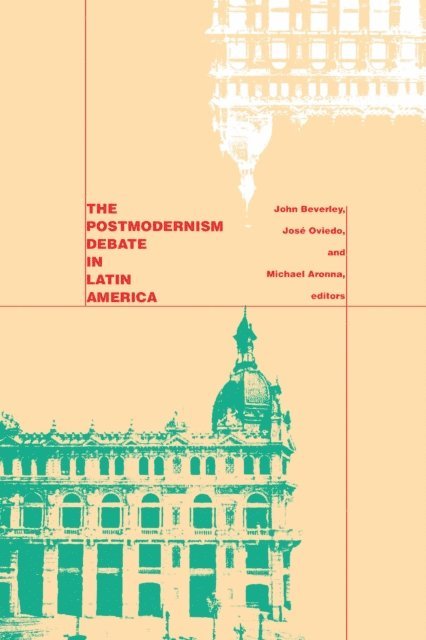 Jose Oviedo, Michael Aronna, John Beverley - Postmodernism Debate in Latin America, E-bok