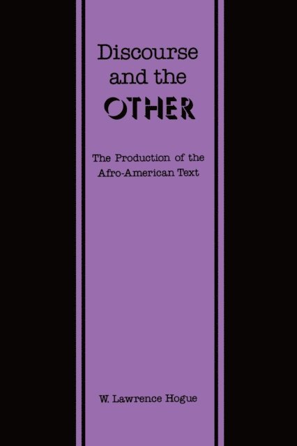 W. Lawrence Hogue - Discourse and the Other, E-bok