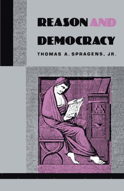 Thomas A. Spragens - Reason and Democracy, E-bok