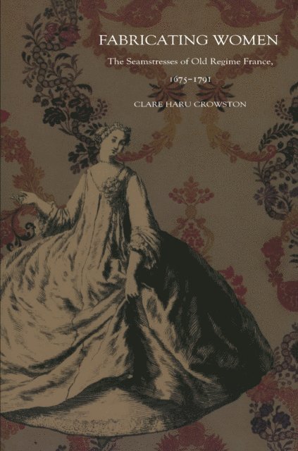 Clare Haru Crowston - Fabricating Women, E-bok