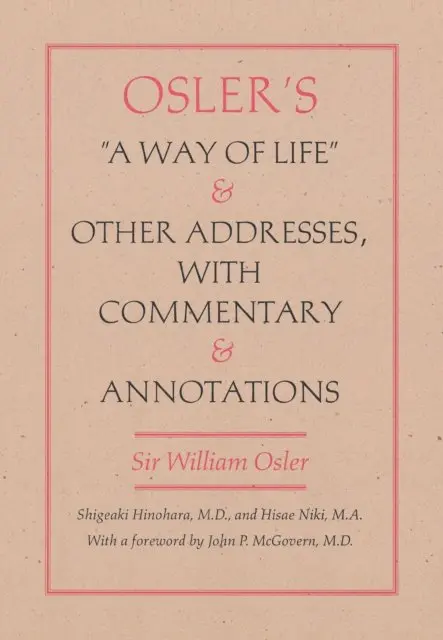 Osler's A Way of Life and Other Addresses, with Commentary and Annotations
