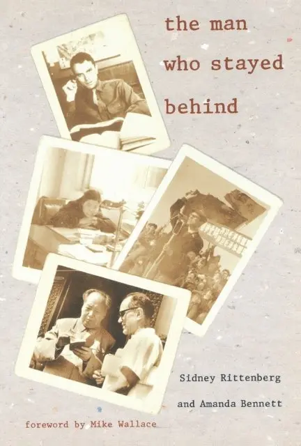 Amanda Bennett, Sidney Rittenberg - Man Who Stayed Behind, E-bok. Tillgänglighet: Lägg i varukorg