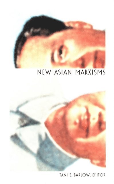 Tani Barlow - New Asian Marxisms, E-bok