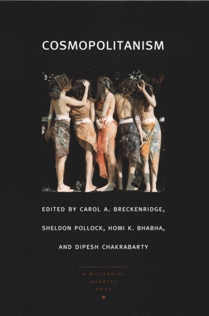 Dipesh Chakrabarty, Homi K. Bhabha, Sheldon Pollock, Carol A. Breckenridge - Cosmopolitanism, E-bok