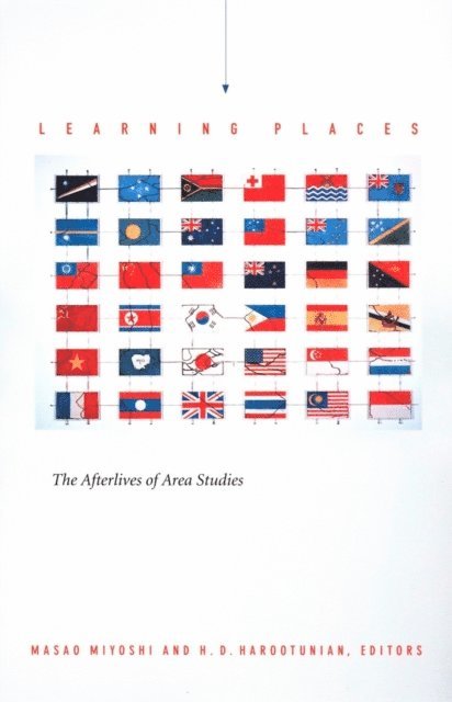 Harry Harootunian, Masao Miyoshi - Learning Places, E-bok