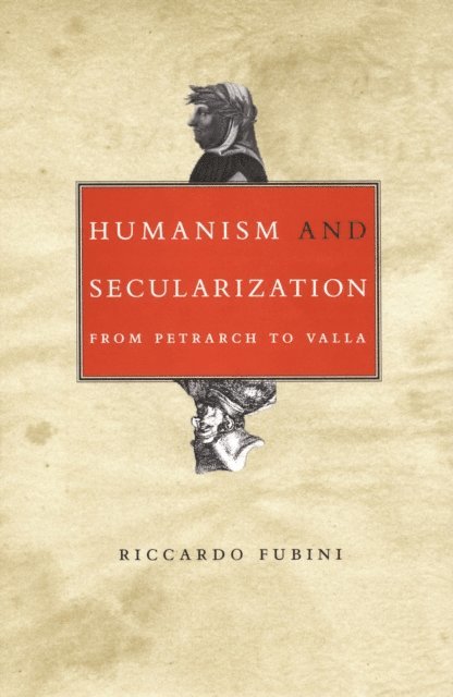 Riccardo Fubini - Humanism and Secularization, E-bok