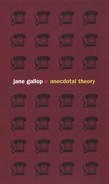 Jane Gallop - Anecdotal Theory, E-bok