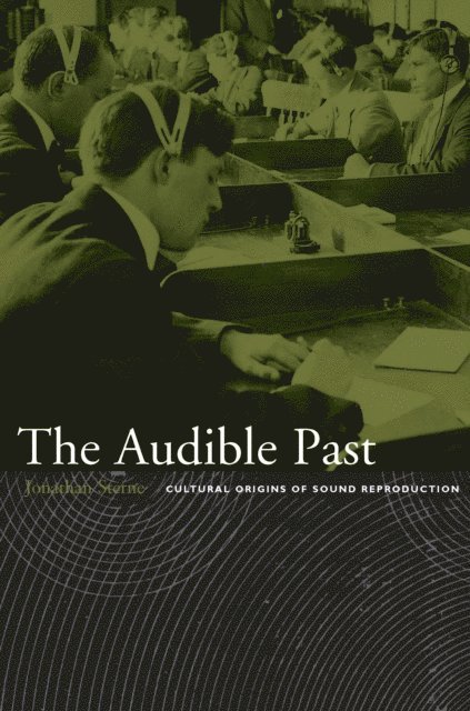 Jonathan Sterne - Audible Past, E-bok