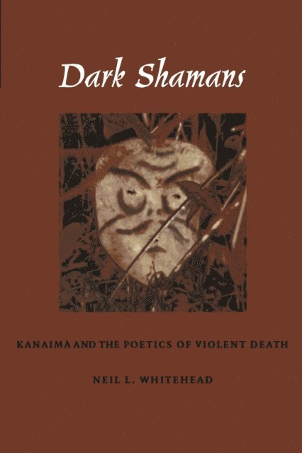 Neil L. Whitehead - Dark Shamans, E-bok