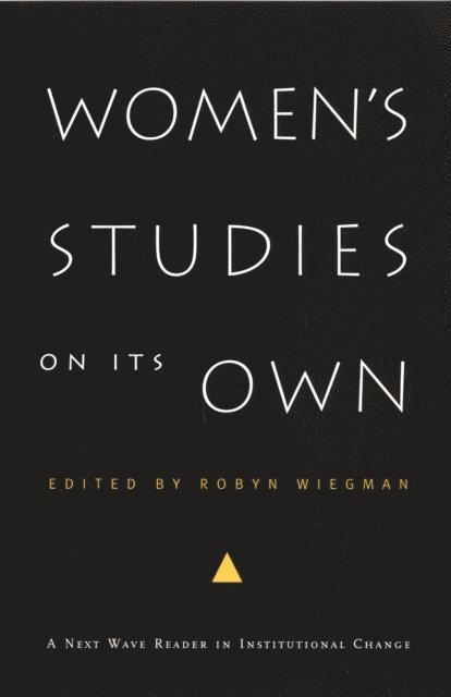 Robyn Wiegman - Women's Studies on Its Own, E-bok