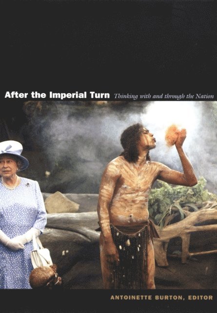 Antoinette Burton - After the Imperial Turn, E-bok