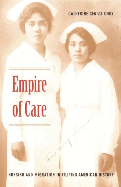 Catherine Ceniza Choy - Empire of Care, E-bok