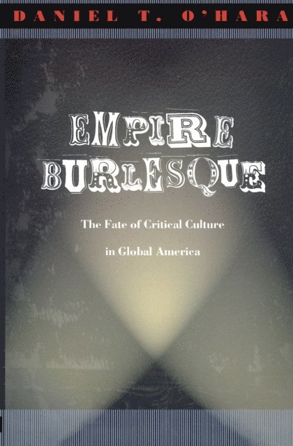 Daniel T. O'Hara - Empire Burlesque, E-bok