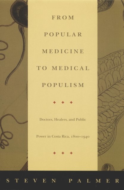 Steven Palmer - From Popular Medicine to Medical Populism, E-bok