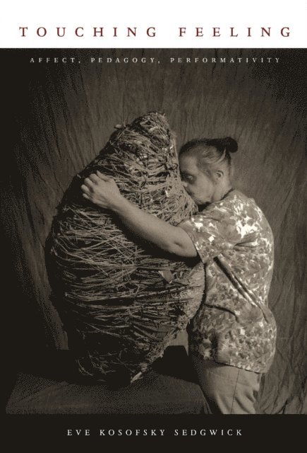 Eve Kosofsky Sedgwick - Touching Feeling, E-bok