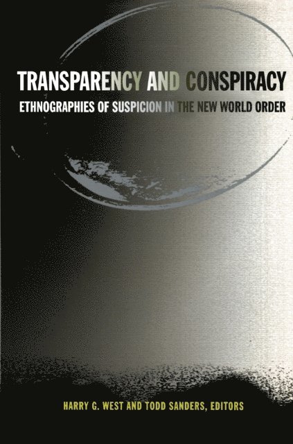 Todd Sanders, Harry G. West - Transparency and Conspiracy, E-bok
