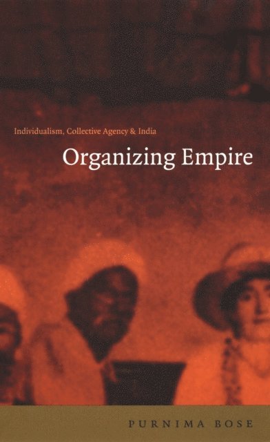 Purnima Bose - Organizing Empire, E-bok