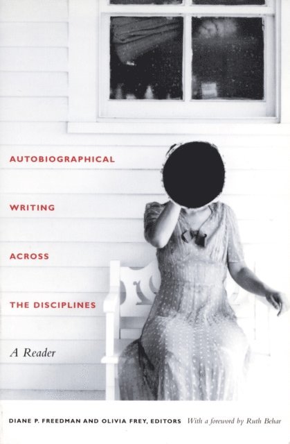 Olivia Frey, Diane P. Freedman - Autobiographical Writing Across the Disciplines, E-bok