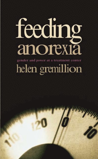 Helen Gremillion - Feeding Anorexia, E-bok
