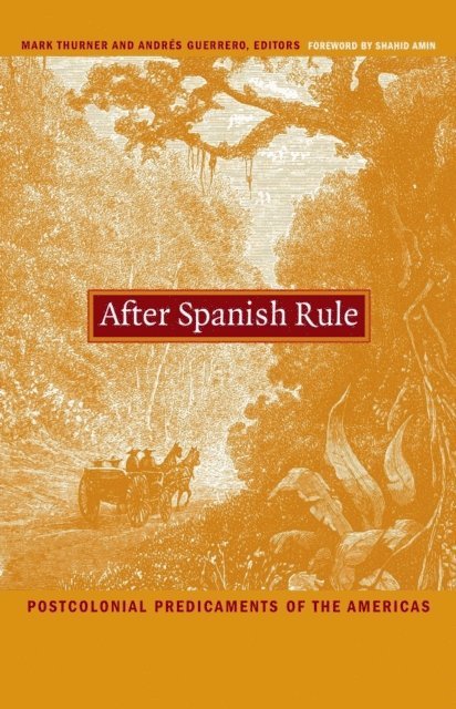 Andres Guerrero, Mark Thurner - After Spanish Rule, E-bok