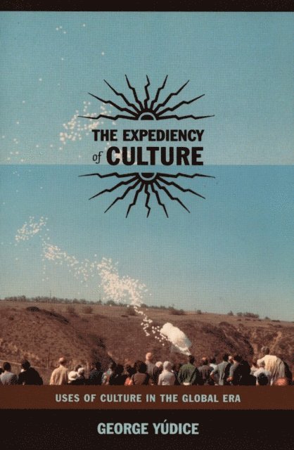 George Yudice - Expediency of Culture, E-bok