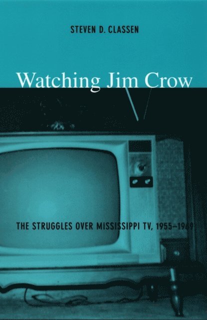 Steven D. Classen - Watching Jim Crow, E-bok