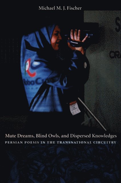 Michael M. J. Fischer - Mute Dreams, Blind Owls, and Dispersed Knowledges, E-bok