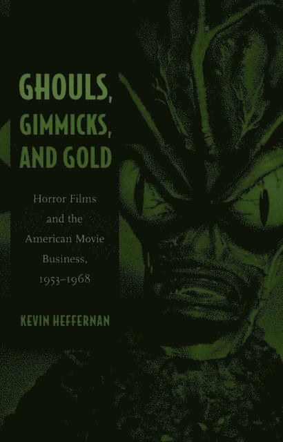 Kevin Heffernan - Ghouls, Gimmicks, and Gold, E-bok