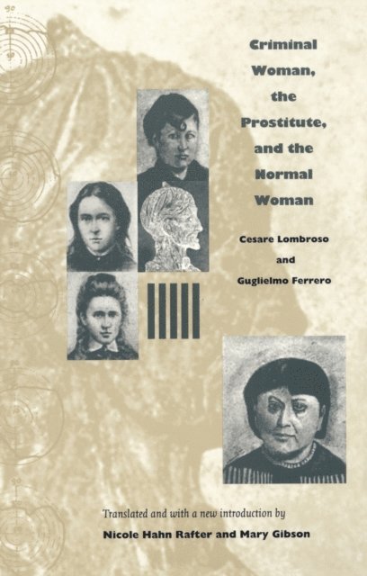 Guglielmo Ferrero, Cesare Lombroso - Criminal Woman, the Prostitute, and the Normal Woman, E-bok