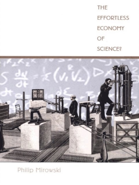 Philip Mirowski - Effortless Economy of Science?, E-bok