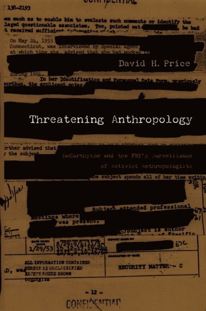 David H. Price - Threatening Anthropology, E-bok