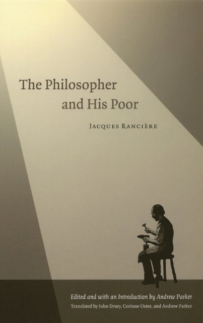 Jacques Ranciere, Andrew Parker - Philosopher and His Poor, E-bok